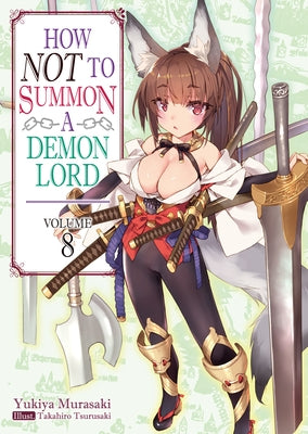 How Not to Summon a Demon Lord: Volume 8 Paperback J-Novel Club