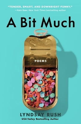A Bit Much: Poems Paperback St. Martin's Griffin