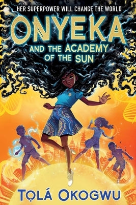 Paperback of Onyeka and the Academy of the Sun by Margaret K. McElderry Books, showing the book cover with vibrant illustrations.
