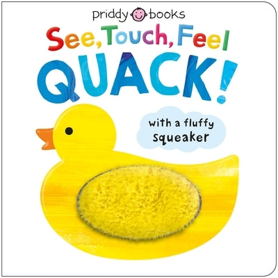 Colorful board book titled "See, Touch, Feel: Quack!" by Priddy Books US, featuring textured pages and playful duck illustrations.