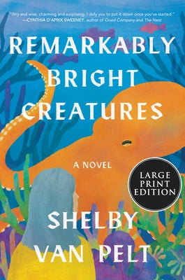 Paperback of Remarkably Bright Creatures by Harper Large Print featuring the book cover with colorful artwork and title text.