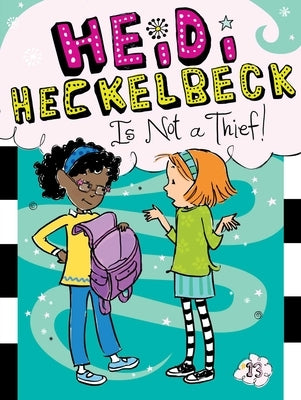 Heidi Heckelbeck Is Not a Thief! paperback book by Little Simon featuring colorful cover art with Heidi and magical elements.