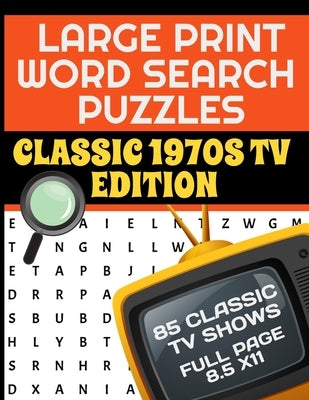 Large Print Word Search Puzzles Classic 1970s TV Edition: Great for Seniors and Adults - 85 Television Shows from the Golden Age of TV - Each Puzzle C by Publishing, Flashback Classics