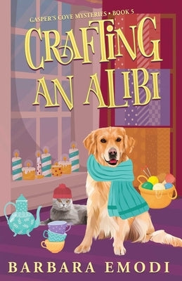 Crafting an Alibi by Emodi, Barbara