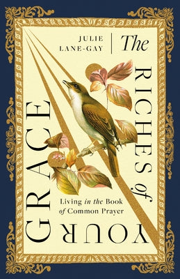 Paperback of The Riches of Your Grace: Living in the Book of Common Prayer by IVP Formatio, showing the book cover with text and design.