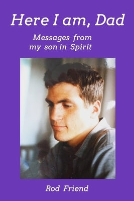 Paperback of "Here I Am, Dad" by Blurb, showing the book cover with heartfelt messages from a son in spirit.