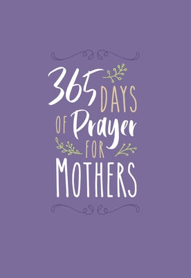 365 Days of Prayer for Mothers Imitation Leather Broadstreet Publishing