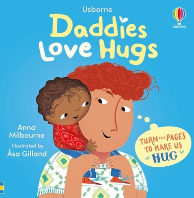 Usborne Daddies Love Hugs board book with colorful illustrations showing a father and child sharing hugs and love.