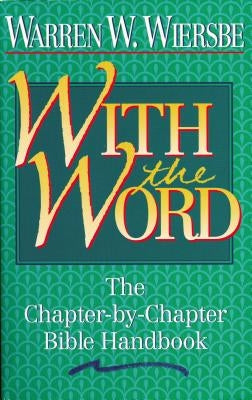 With the Word: The Chapter-By-Chapter Bible Handbook Paperback Thomas Nelson