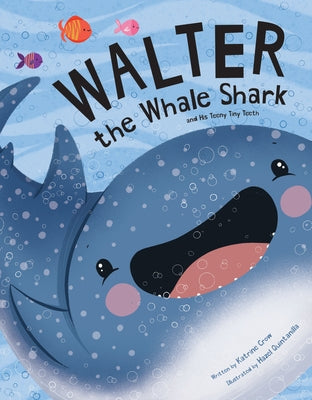 Paperback book titled "Walter the Whale Shark: And His Teeny Tiny Teeth" featuring colorful whale shark illustration on the cover.