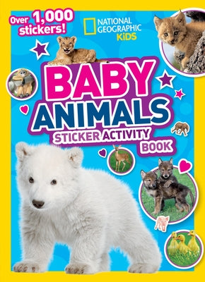 National Geographic Kids Baby Animals Sticker Activity Book Paperback National Geographic Kids
