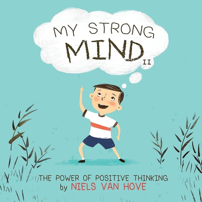 My Strong Mind II: The Power of Positive Thinking by Van Hove, Niels