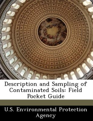 Description and Sampling of Contaminated Soils: Field Pocket Guide Paperback Bibliogov