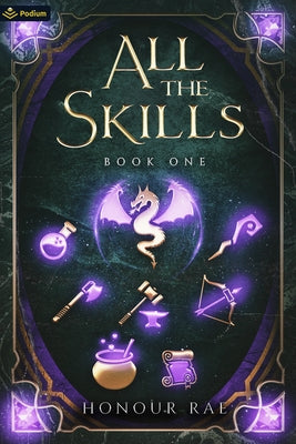 All the Skills: A Deck-Building Litrpg Paperback Podium Publishing