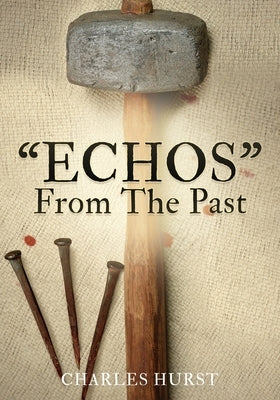 "ECHOS" From The Past by Hurst, Charles