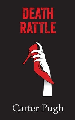 Death Rattle Paperback Carter Pugh Writes LLC