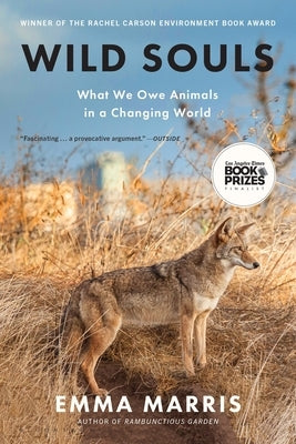 Wild Souls: What We Owe Animals in a Changing World Paperback Bloomsbury Publishing