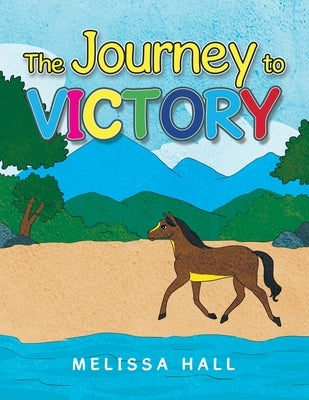 The Journey to VICTORY by Hall, Melissa