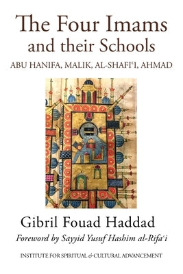 The Four Imams and Their Schools Paperback Institute for Spiritual and Cultural Advancem
