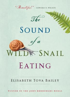 The Sound of a Wild Snail Eating Paperback Algonquin Books