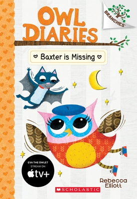 Baxter Is Missing: A Branches Book (Owl Diaries #6): Volume 6 Paperback Scholastic Inc.