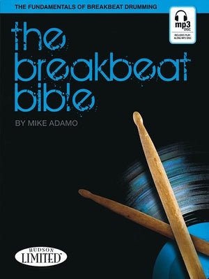 Paperback copy of The Breakbeat Bible book by Hudson Music with accompanying CD and online audio access, featuring drum patterns and lessons.
