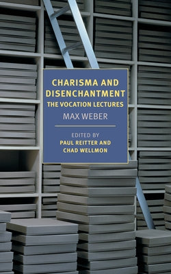 Charisma and Disenchantment: The Vocation Lectures Paperback New York Review of Books