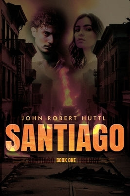 Santiago: Santiago Trilogy: Book One Paperback Dorrance Publishing Co.