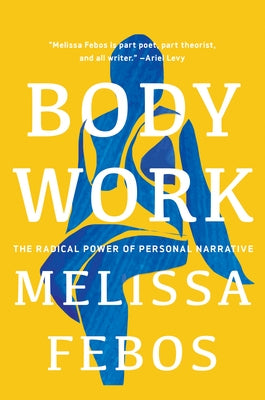 Paperback of "Body Work: The Radical Power of Personal Narrative" by Catapult, featuring the book cover.