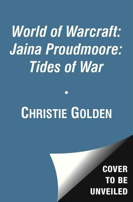 Mass market paperback of Jaina Proudmoore: Tides of War by Pocket Books, featuring cover art of Jaina in a fantasy setting.