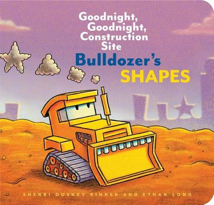 Bulldozer's Shapes: Goodnight, Goodnight, Construction Site Board Book Chronicle Books