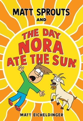 Matt Sprouts and the Day Nora Ate the Sun: Volume 2 Paperback Andrews McMeel Publishing
