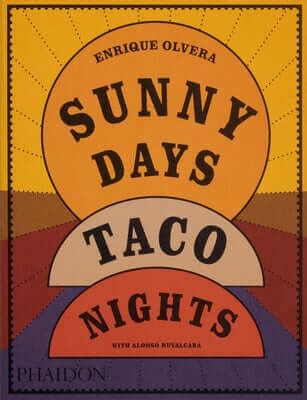 Sunny Days, Taco Nights Paperback Phaidon Press
