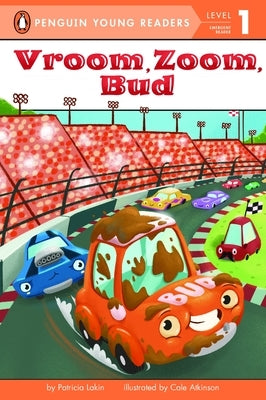 Vroom, Zoom, Bud by Lakin, Patricia