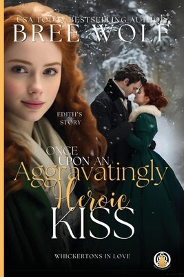 Paperback of "Once Upon an Aggravatingly Heroic Kiss" by Wolf Publishing, featuring a colorful book cover with fantasy artwork.