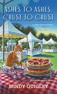 Ashes to Ashes, Crust to Crust: A Deep Dish Mystery by Quigley, Mindy