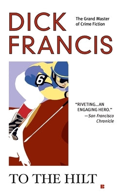 To the Hilt by Francis, Dick