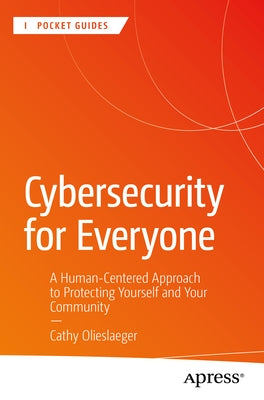 Cover of the Apress paperback book "Cybersecurity for Everyone," featuring a human-centered approach to personal and community protection.