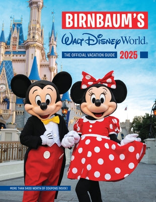 Birnbaum's 2025 Walt Disney World: The Official Vacation Guide Paperback Disney Editions