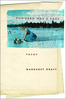 Nowhere Was a Lake Paperback Four Way Books