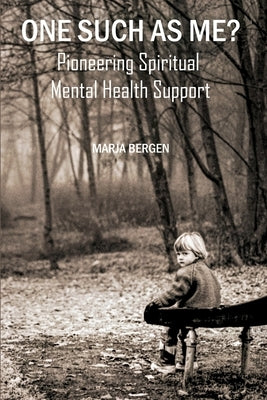One Such as Me?: Pioneering Spiritual Mental Health Support Paperback Blurb