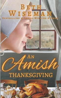 An Amish Thanksgiving (A Romance): Includes Amish Recipes & Reading Group Guide Paperback Independently Published