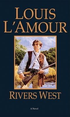 Rivers West by L'Amour, Louis