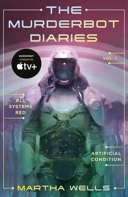 The Murderbot Diaries Vol. 1: All Systems Red, Artificial Condition Paperback Tordotcom