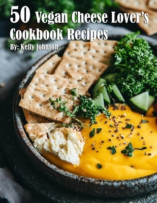 50 Vegan Cheese Lover's Cookbook Recipes Paperback Marick Booster