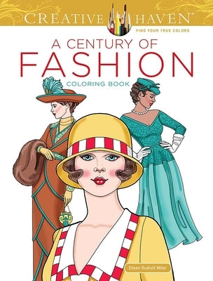 Paperback Creative Haven "A Century of Fashion" coloring book by Dover Publications featuring vintage fashion illustrations.