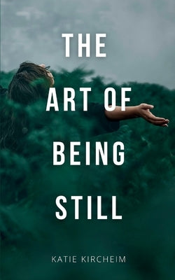 The Art of Being Still Paperback Bookleaf Publishing