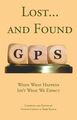 Lost... and Found: When What Happens Isn't What We Expect Paperback Grace Publishing