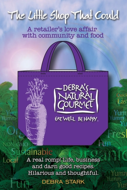 The Little Shop That Could: A retailer's love affair with community and food Paperback Debra's Natural Gourmet