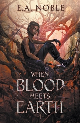 When Blood Meets Earth Paperback E.A. Noble